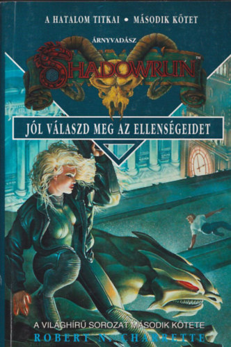 Robert N. Charrette: Shadowrun II.: Jól válaszd meg az ellenségeidet