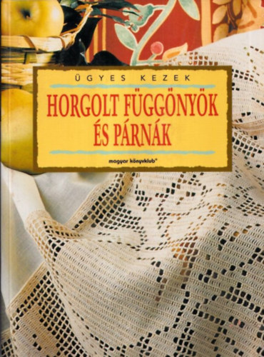 Császár András (szerk.): Horgolt függönyök és párnák (Ügyes Kezek)