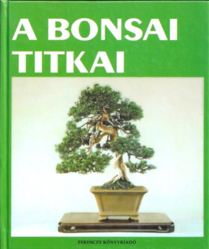 Neményi András (ford.): A bonsai titkai