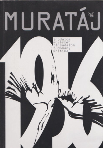 Varga József: Muratáj (Irodalmi, művészeti, társadalomtudományi és kritikai folyóirat 2006/1-2)