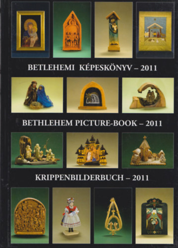 Gergely Imre Gergely Andrea: Betlehemi képeskönyv - 2011 - Bethlehem Picture-book - Krippenbilderbuch