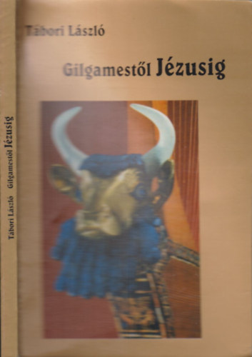 Tábori László: Gilgamestől Jézusig