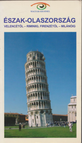 Illésné: Észak-Olaszország: Velencétől-Riminiig, Firenzétől-Milánóig