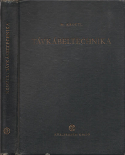 Fr. Kroutl: Távkábeltechnika