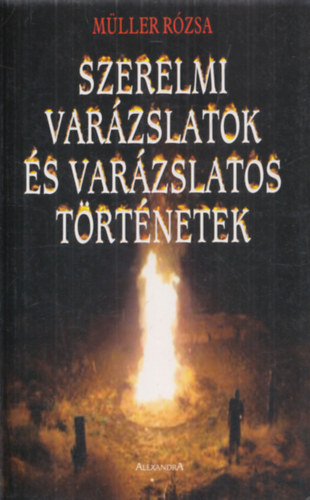 Müller Rózsa: Szerelmi varázslatok és varázslatos történetek
