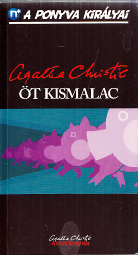 Agatha Christie: Öt kismalac (A ponyva királyai 18.)