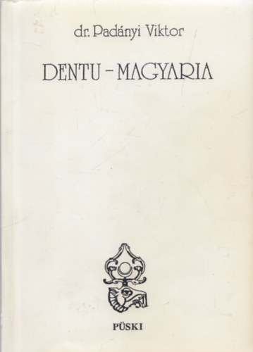 Dr. Padányi Viktor: Dentu-Magyaria