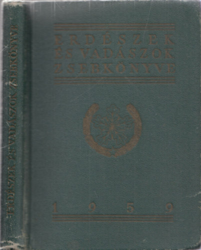 Ákos László (szerk.): Erdészek és vadászok zsebkönyve 1959