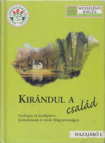 Kalmár László: Kirándul a család (Gyalogos és kerékpáros kirándulások és túrák Magyarországon - Hazajáró I.)