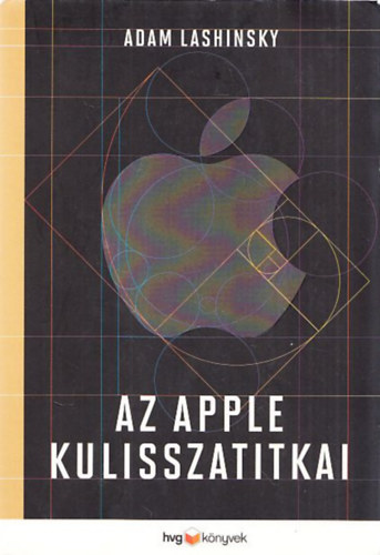 Adam Lashinsky: Az Apple kulisszatitkai