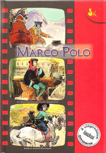 Zórád Ernő (illusztráció): Marco Polo (A világirodalom klasszikusai gyerekeknek)