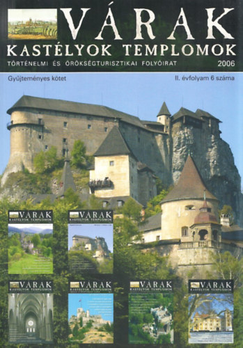 Kósa Pál (szerk.): Várak, kastélyok, templomok 2006/1-6. (Teljes évfolyam, egy kötetben) (gyűjteményes kiadás)