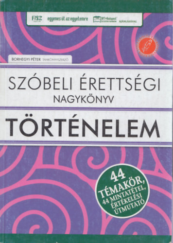Borhegyi Péter: Szóbeli érettségi nagykönyv - Történelem