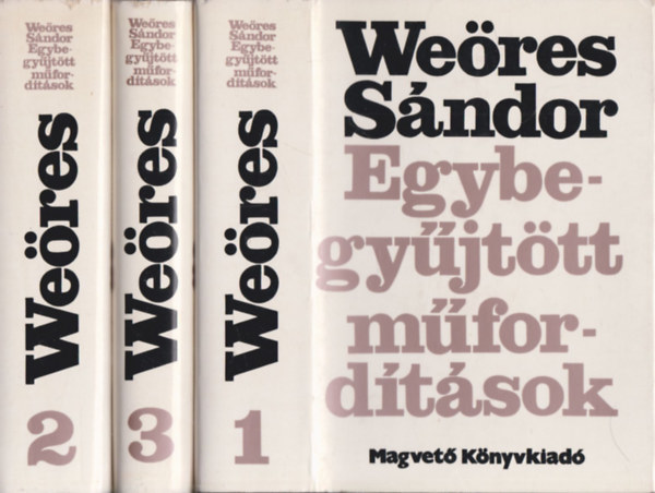 Weöres Sándor: Egybegyűjtött műfordítások I-III.