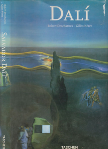 Gilles Néret, Robert Descharnes: Salvador Dalí 1904-1989 (Taschen) - magyar nyelvű