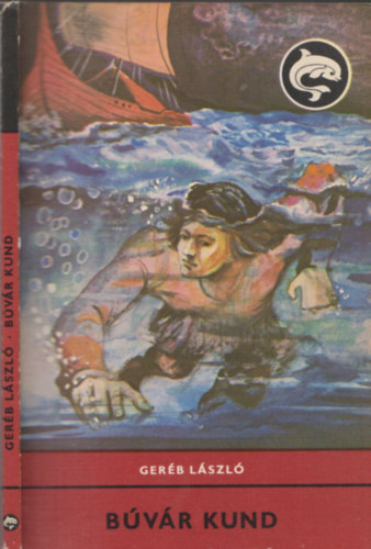 Geréb LÁszló: Búvár Kund (Delfin)