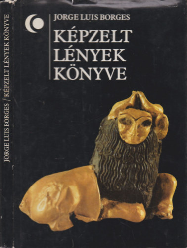 Jorge Luis Borges: Képzelt lények könyve