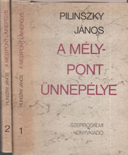 Pilinszky János: A mélypont ünnepélye I-II.