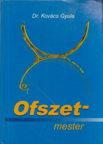 Dr. Kovács Gyula: Ofszetmester