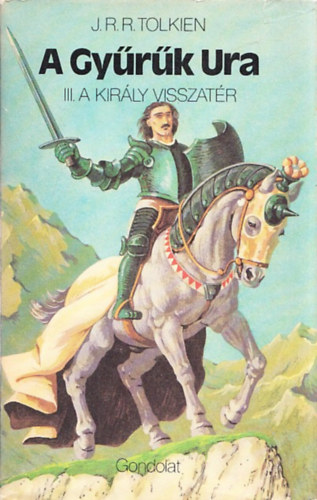 J. R. R. Tolkien: A Gyűrűk Ura III. -  A Király Visszatér