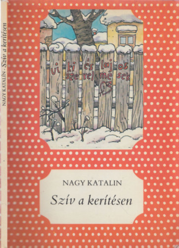 Nagy Katalin: Szív a kerítésen