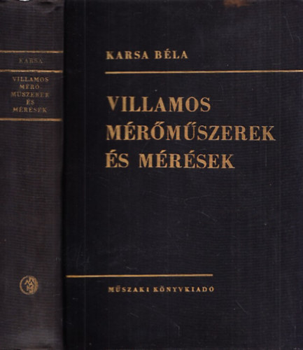 Karsa Béla: Villamos mérőműszerek és mérések