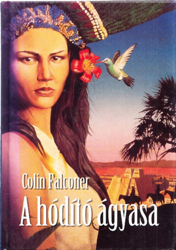 Colin Falconer: A hódító ágyasa