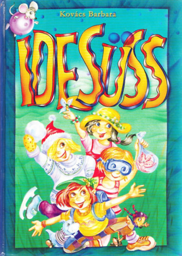 Kovács Barbara: Idesüss!- Mesék, versek, mondókák, dalok, feladatok (kazetta nélkül)