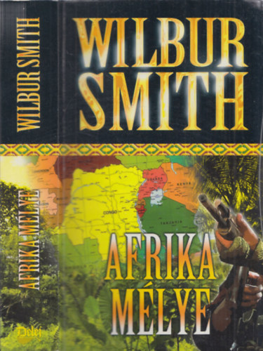 Wilbur Smith: Afrika mélye