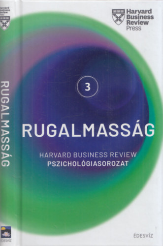 HBR: Harvard sorozat 3. Rugalmasság - Harvard Business Review pszichológiasorozat 3.