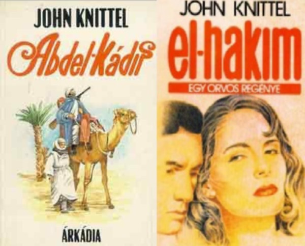 John Knittel: Abdel-Kádir + El-Hakim: Egy orvos regénye (2 kötet)