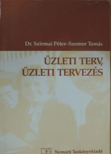 Szirmai Péter-Szomor Tamás: Üzleti terv, üzleti tervezés