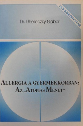 Dr. Uhereczky Gábor: Allergia gyermekkorban: Az "Atópiás Menet"