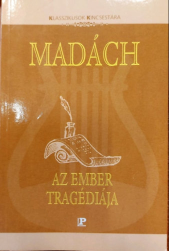 Madách Imre: Az ember tragédiája (Klasszikusok Kincsestára)