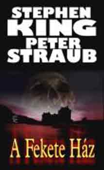 Stephen King, Peter Straub: A Fekete Ház