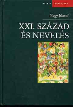 Nagy József: XXI. század és nevelés