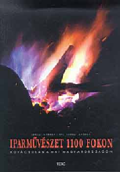 Ifj.Seregi Gy. Seregi György: Iparművészet 1100 fokon - Kovácsolás a mai Magyarországon