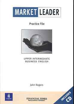 John Rogers: Market Leader Upper-Intermediate Business English - Practice File + CD