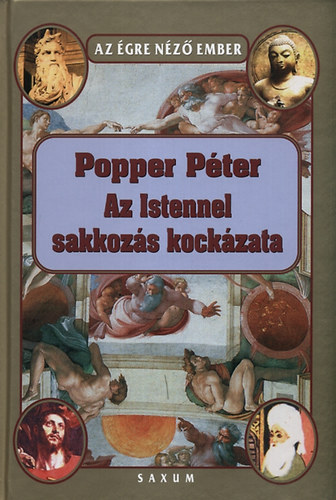 Popper Péter: Az Istennel sakkozás kockázata