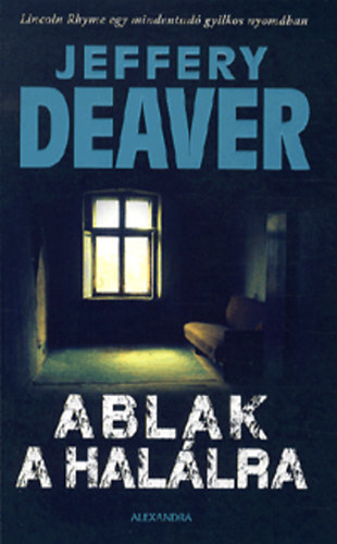 Jeffery Deaver: Ablak a halálra