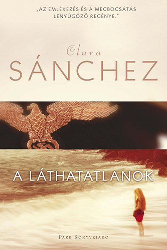 Clara Sánchez: A láthatatlanok