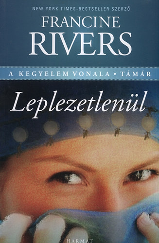 Francine Rivers: Leplezetlenül