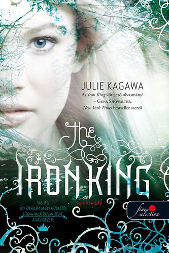 Julie Kagawa: The Iron King - Vaskirály