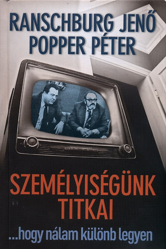 Dr. Ranschburg Jenő; Popper Péter: Személyiségünk titkai