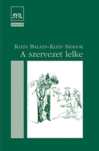 Klein Balázs; Klein Sándor: A szervezet lelke