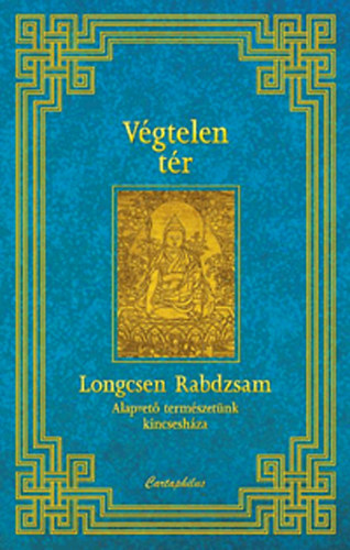 Longcsen Rabdzsam: Végtelen tér - Alapvető természetünk kincsesháza