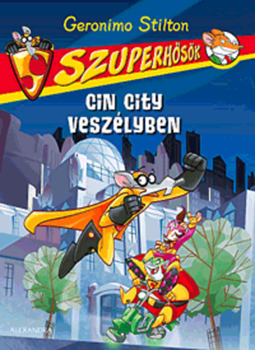 Geronimo Stilton: Cin City veszélyben - Szuperhősök 1.