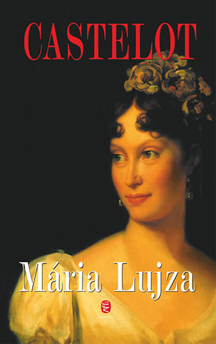 André Castelot: Mária Lujza