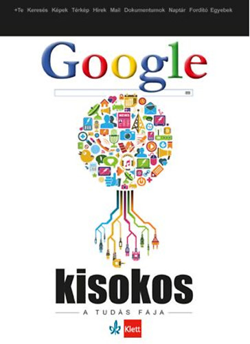 Miha Mazzini; Gilicze Bálint: Google Kisokos - A Tudás fája 