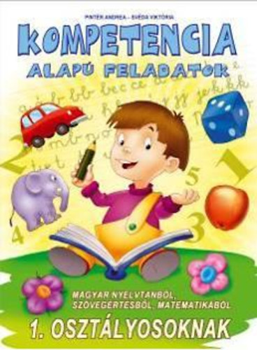 Pintér Andrea, Svéda Viktória: Kompetencia alapú feladatok 1. osztályosoknak